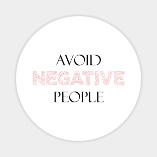 Avoid Negative People Magnet